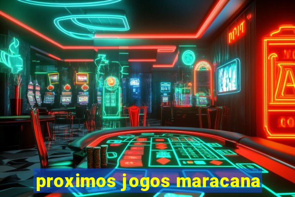 proximos jogos maracana